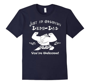 Just-an-ordinary-Demi-Dad---You're-Welcome-Father-day-Tshirt