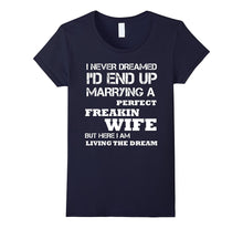 Mens-I'd-End-Up-Marrying-A-Perfect-Freakin'-Wife-T-Shirt