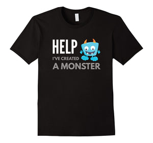 Help-I've-Created-a-Monster-Shirt