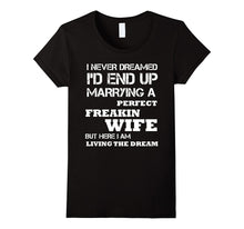 Mens-I'd-End-Up-Marrying-A-Perfect-Freakin'-Wife-T-Shirt