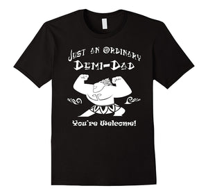 Just-an-ordinary-Demi-Dad---You're-Welcome-Father-day-Tshirt