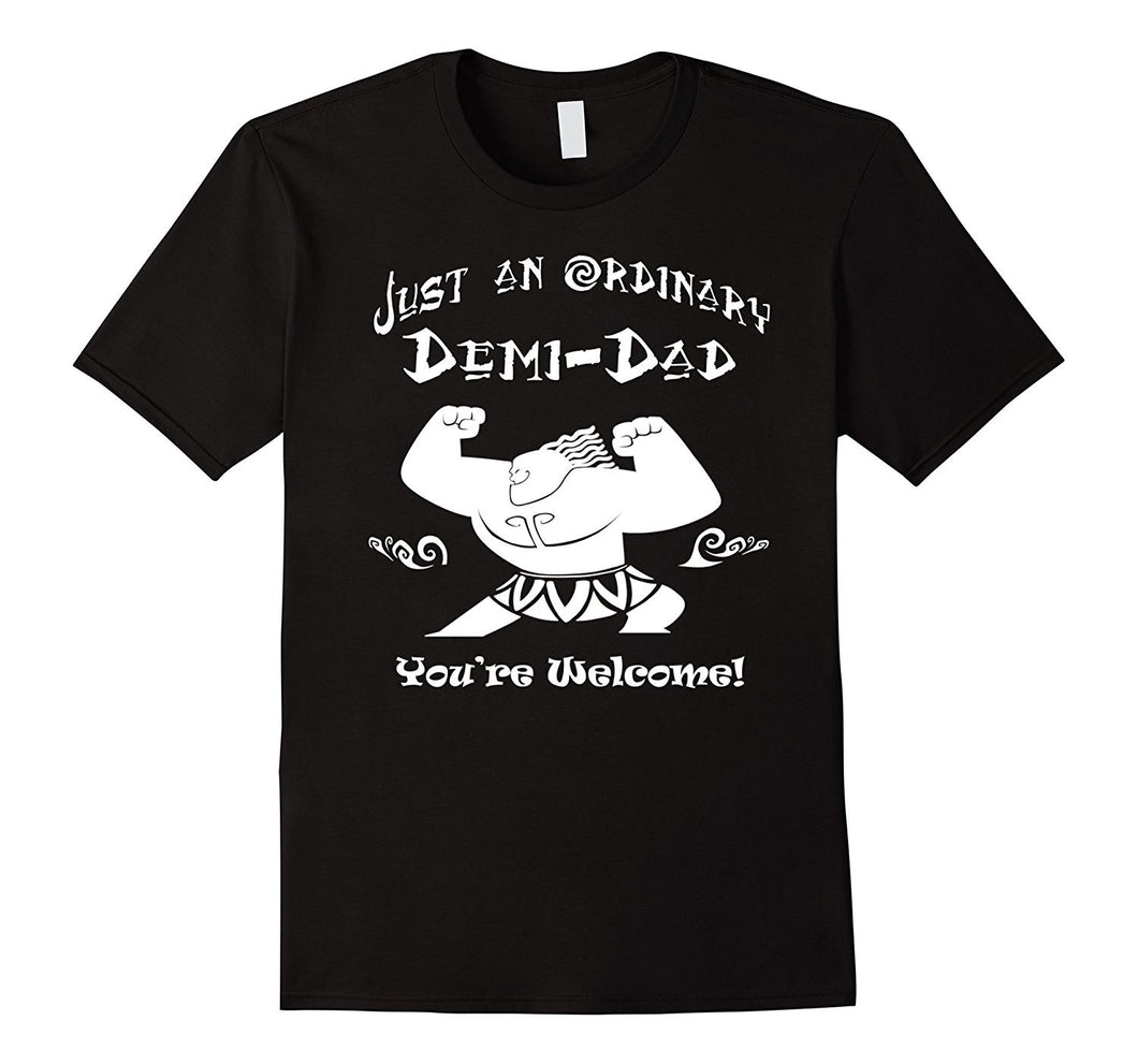 Just-an-ordinary-Demi-Dad---You're-Welcome-Father-day-Tshirt