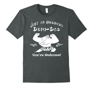 Just-an-ordinary-Demi-Dad---You're-Welcome-Father-day-Tshirt
