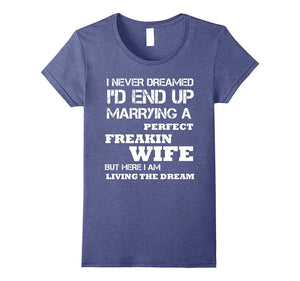 Mens-I'd-End-Up-Marrying-A-Perfect-Freakin'-Wife-T-Shirt