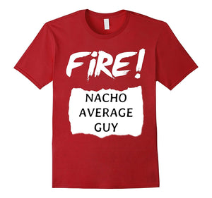 Fire!-Nacho-Average-Guy--Hot-Sauce-Halloween-Funny-T-Shirt