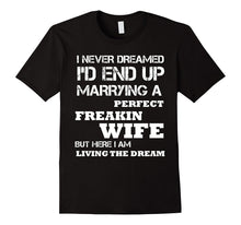 Mens-I'd-End-Up-Marrying-A-Perfect-Freakin'-Wife-T-Shirt