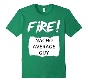 Fire!-Nacho-Average-Guy--Hot-Sauce-Halloween-Funny-T-Shirt
