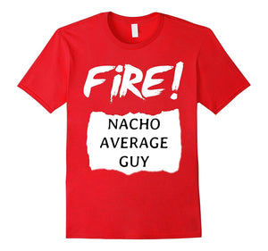 Fire!-Nacho-Average-Guy--Hot-Sauce-Halloween-Funny-T-Shirt