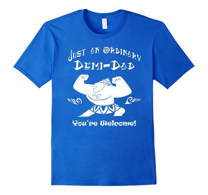 Just-an-ordinary-Demi-Dad---You're-Welcome-Father-day-Tshirt