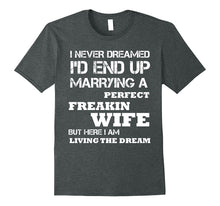 Mens-I'd-End-Up-Marrying-A-Perfect-Freakin'-Wife-T-Shirt
