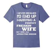 Mens-I'd-End-Up-Marrying-A-Perfect-Freakin'-Wife-T-Shirt